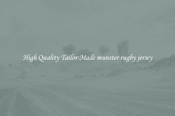 High Quality Tailor-Made munster rugby jersey