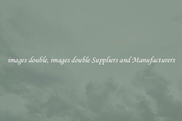 images double, images double Suppliers and Manufacturers