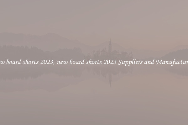 new board shorts 2023, new board shorts 2023 Suppliers and Manufacturers