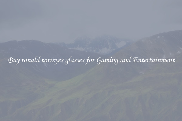 Buy ronald torreyes glasses for Gaming and Entertainment