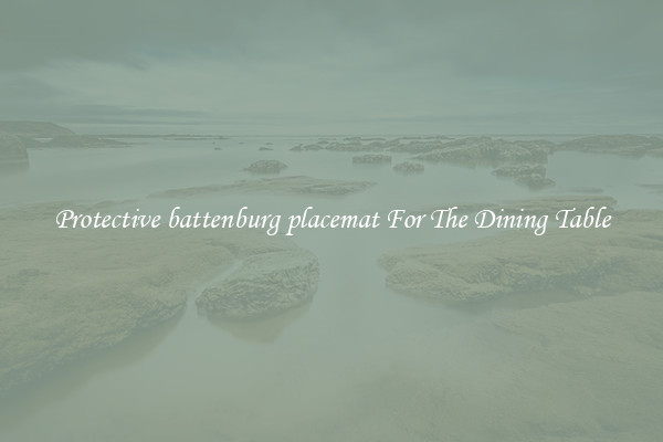 Protective battenburg placemat For The Dining Table