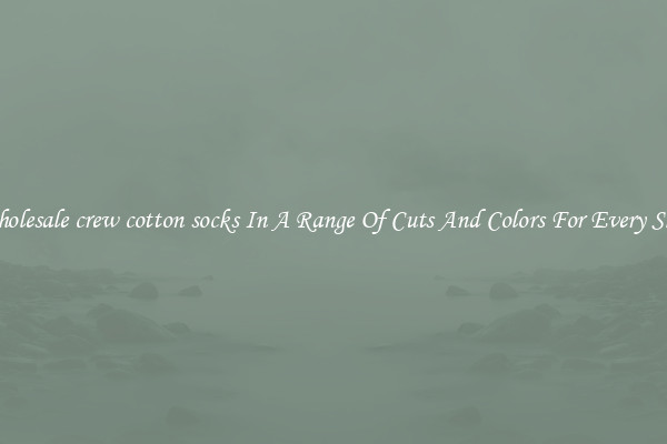Wholesale crew cotton socks In A Range Of Cuts And Colors For Every Shoe