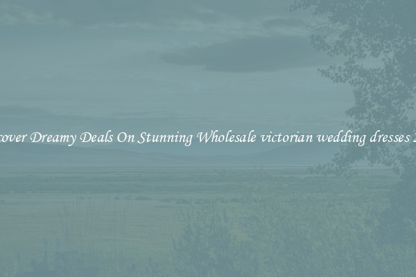 Discover Dreamy Deals On Stunning Wholesale victorian wedding dresses 2023