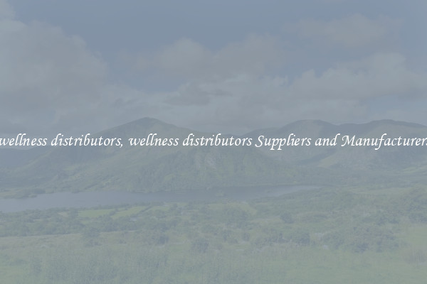 wellness distributors, wellness distributors Suppliers and Manufacturers