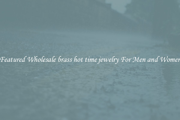 Featured Wholesale brass hot time jewelry For Men and Women
