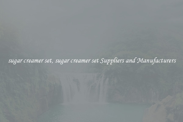 sugar creamer set, sugar creamer set Suppliers and Manufacturers