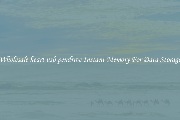 Wholesale heart usb pendrive Instant Memory For Data Storage