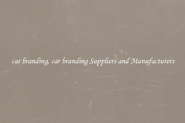 car branding, car branding Suppliers and Manufacturers