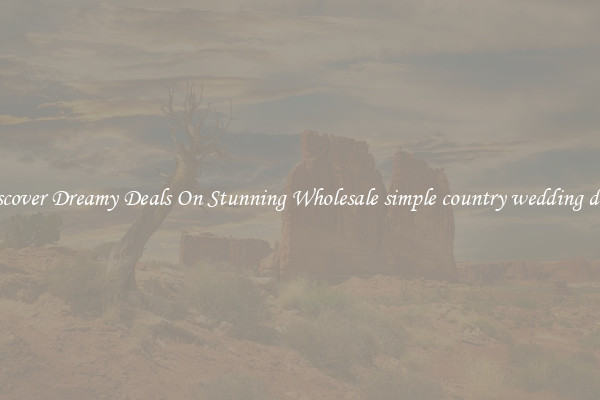Discover Dreamy Deals On Stunning Wholesale simple country wedding dress