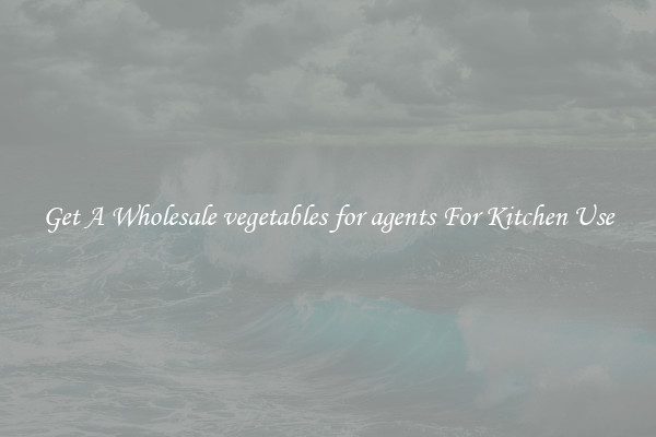 Get A Wholesale vegetables for agents For Kitchen Use