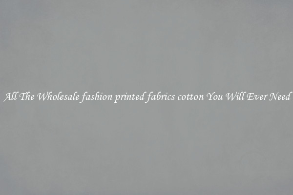 All The Wholesale fashion printed fabrics cotton You Will Ever Need