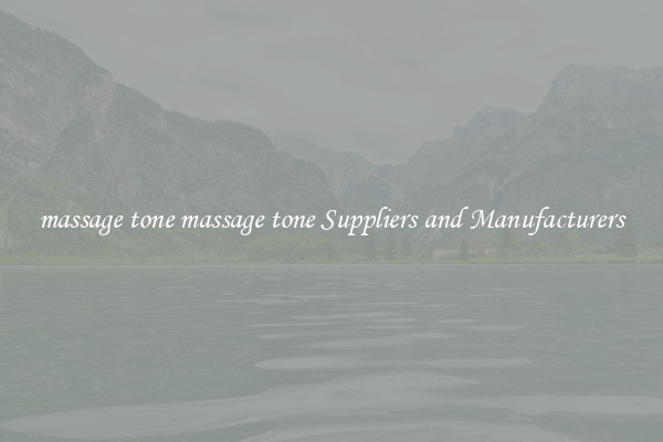 massage tone massage tone Suppliers and Manufacturers