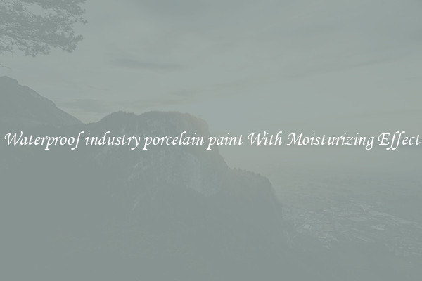 Waterproof industry porcelain paint With Moisturizing Effect
