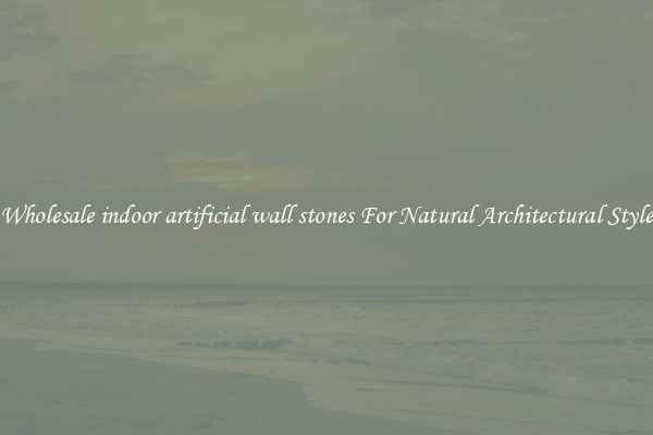 Wholesale indoor artificial wall stones For Natural Architectural Style