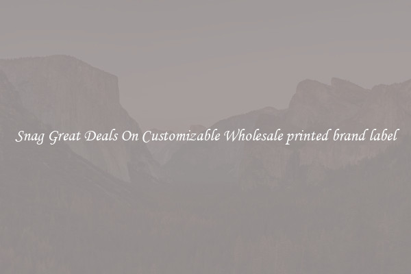 Snag Great Deals On Customizable Wholesale printed brand label
