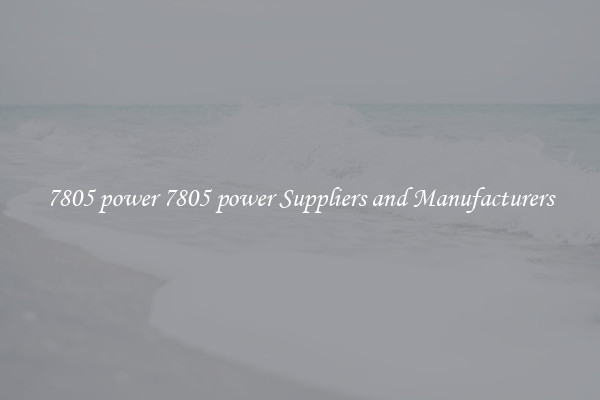 7805 power 7805 power Suppliers and Manufacturers