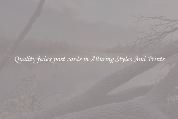 Quality fedex post cards in Alluring Styles And Prints
