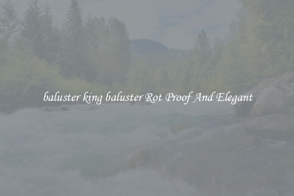 baluster king baluster Rot Proof And Elegant