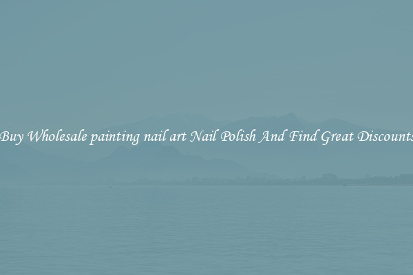 Buy Wholesale painting nail art Nail Polish And Find Great Discounts