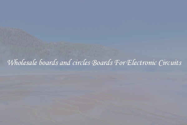 Wholesale boards and circles Boards For Electronic Circuits