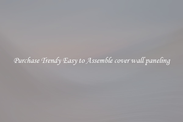 Purchase Trendy Easy to Assemble cover wall paneling