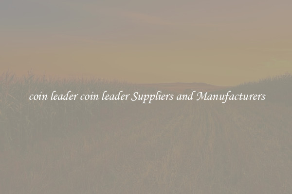 coin leader coin leader Suppliers and Manufacturers