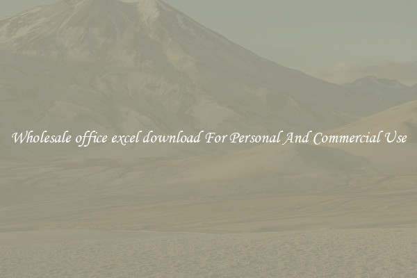 Wholesale office excel download For Personal And Commercial Use