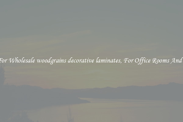 Shop For Wholesale woodgrains decorative laminates, For Office Rooms And Homes