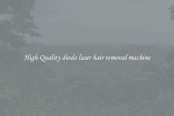 High-Quality diodo laser hair removal machine