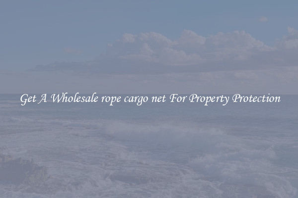 Get A Wholesale rope cargo net For Property Protection